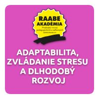 ADAPTABILITA, ZVLÁDANIE STRESU A DLHODOBÝ ROZVOJ