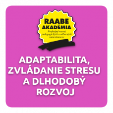 ADAPTABILITA, ZVLÁDANIE STRESU A DLHODOBÝ ROZVOJ