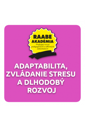 ADAPTABILITA, ZVLÁDANIE STRESU A DLHODOBÝ ROZVOJ