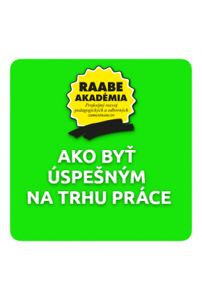 AKO BYŤ ÚSPEŠNÝM NA TRHU PRÁCE