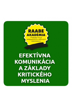 EFEKTÍVNA KOMUNIKÁCIA A ZÁKLADY KRITICKÉHO MYSLENIA