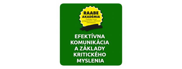 EFEKTÍVNA KOMUNIKÁCIA A ZÁKLADY KRITICKÉHO MYSLENIA