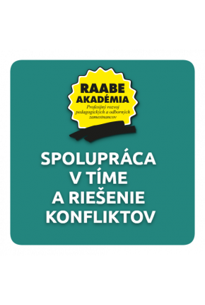 SPOLUPRÁCA V TÍME A RIEŠENIE KONFLIKTOV
