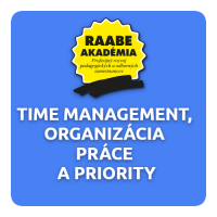 TIME MANAGEMENT, ORGANIZÁCIA A PRIORITY
