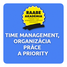 TIME MANAGEMENT, ORGANIZÁCIA A PRIORITY