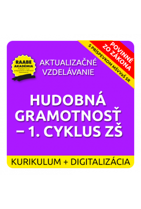 KURIKULUM a DIGITALIZÁCIA – HUDOBNÁ GRAMOTNOSŤ – 1. CYKLUS ZŠ