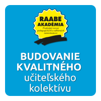 BUDOVANIE KVALITNÉHO UČITEĽSKÉHO KOLEKTÍVU