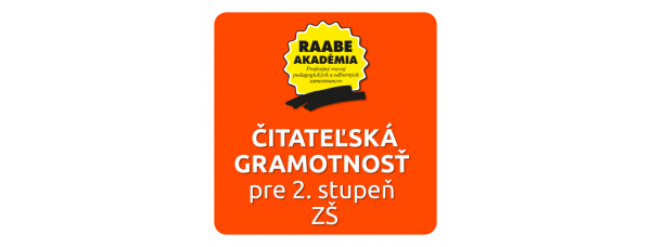 ČITATEĽSKÁ GRAMOTNOSŤ PRE 2. STUPEŇ ZŠ