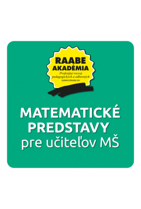 MATEMATICKÉ PREDSTAVY PRE UČITEĽOV MŠ