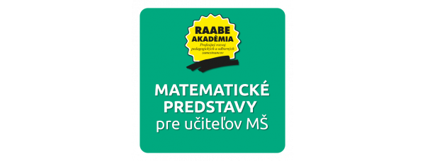 MATEMATICKÉ PREDSTAVY PRE UČITEĽOV MŠ