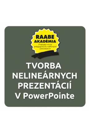 TVORBA NELINEÁRNYCH PREZENTÁCIÍ V POWERPOINTE