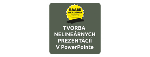 TVORBA NELINEÁRNYCH PREZENTÁCIÍ V POWERPOINTE