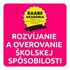 ROZVÍJANIE A OVEROVANIE ŠKOLSKEJ SPÔSOBILOSTI