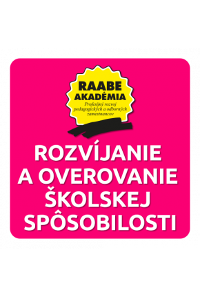 ROZVÍJANIE A OVEROVANIE ŠKOLSKEJ SPÔSOBILOSTI