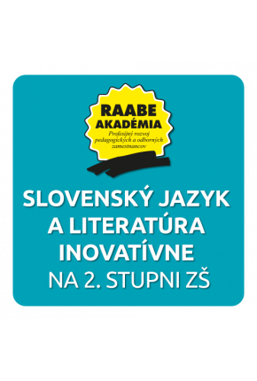 SLOVENSKÝ JAZYK A LITERATÚRA INOVATÍVNE NA 2. STUPNI ZŠ