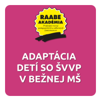 ADAPTÁCIA DETÍ SO ŠVVP V BEŽNEJ MŠ