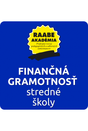 FINANČNÁ GRAMOTNOSŤ PRE STREDNÉ ŠKOLY