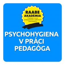 PSYCHOHYGIENA V PRÁCI PEDAGÓGA