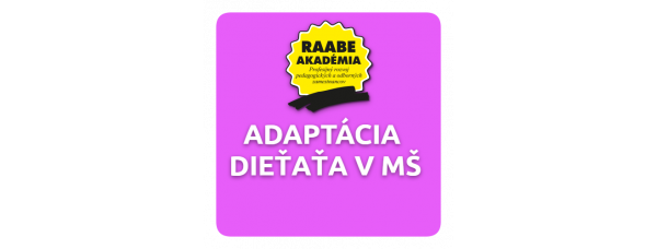 ADAPTÁCIA DIEŤAŤA V MATERSKEJ ŠKOLE