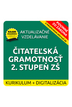 KURIKULUM a DIGITALIZÁCIA – ČITATEĽSKÁ GRAMOTNOSŤ 2. STUPEŇ ZŠ