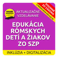 INKLÚZIA a DIGITALIZÁCIA – EDUKÁCIA RÓMSKYCH DETÍ A ŽIAKOV ZO SZP