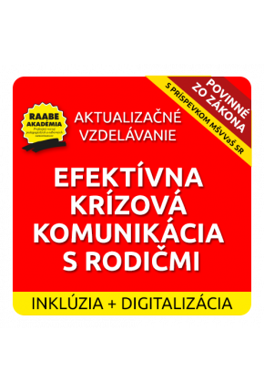 INKLÚZIA a DIGITALIZÁCIA – EFEKTÍVNA KRÍZOVÁ KOMUNIKÁCIA S RODIČMI