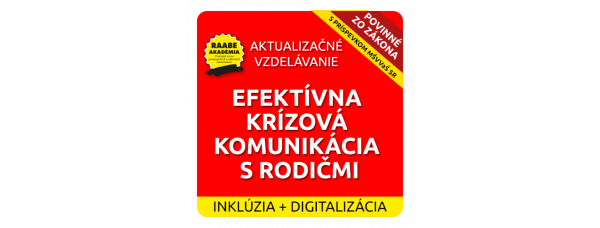 INKLÚZIA a DIGITALIZÁCIA – EFEKTÍVNA KRÍZOVÁ KOMUNIKÁCIA S RODIČMI 