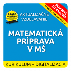 KURIKULUM a DIGITALIZÁCIA – MATEMATICKÁ PRÍPRAVA V MŠ