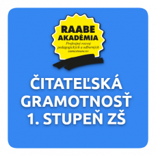 KURIKULUM a DIGITALIZÁCIA – ČITATEĽSKÁ GRAMOTNOSŤ 1. STUPEŇ ZŠ KURIKULUM a DIGITALIZÁCIA – ČITATEĽSKÁ GRAMOTNOSŤ 1. STUPEŇ ZŠ