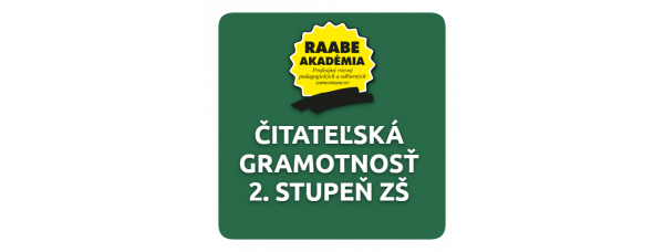 KURIKULUM a DIGITALIZÁCIA – ČITATEĽSKÁ GRAMOTNOSŤ 2. STUPEŇ ZŠ KURIKULUM a DIGITALIZÁCIA – ČITATEĽSKÁ GRAMOTNOSŤ 2. STUPEŇ ZŠ