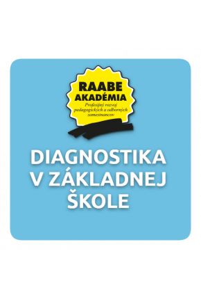 INKLÚZIA a DIGITALIZÁCIA – DIAGNOSTIKA V ZÁKLADNEJ ŠKOLE INKLÚZIA a DIGITALIZÁCIA – DIAGNOSTIKA V ZÁKLADNEJ ŠKOLE