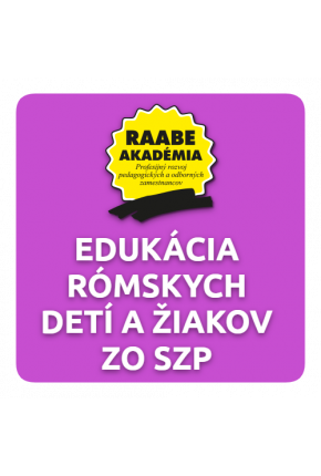 INKLÚZIA a DIGITALIZÁCIA – EDUKÁCIA RÓMSKYCH DETÍ A ŽIAKOV ZO SZP INKLÚZIA a DIGITALIZÁCIA – EDUKÁCIA RÓMSKYCH DETÍ A ŽIAKOV ZO SZP