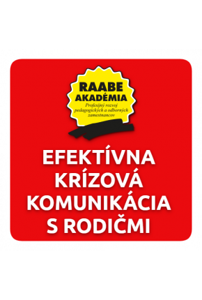 INKLÚZIA a DIGITALIZÁCIA – EFEKTÍVNA KRÍZOVÁ KOMUNIKÁCIA S RODIČMI INKLÚZIA a DIGITALIZÁCIA – EFEKTÍVNA KRÍZOVÁ KOMUNIKÁCIA S RODIČMI