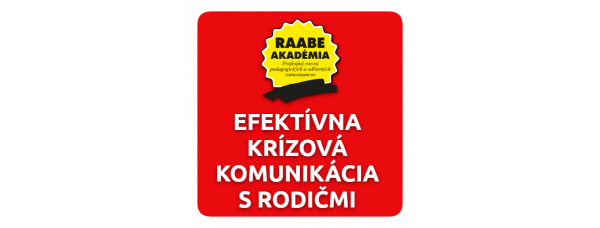 INKLÚZIA a DIGITALIZÁCIA – EFEKTÍVNA KRÍZOVÁ KOMUNIKÁCIA S RODIČMI 