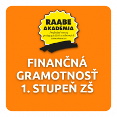 KURIKULUM a DIGITALIZÁCIA – FINANČNÁ GRAMOTNOSŤ 1. STUPEŇ ZŠ KURIKULUM a DIGITALIZÁCIA – FINANČNÁ GRAMOTNOSŤ 1. STUPEŇ ZŠ