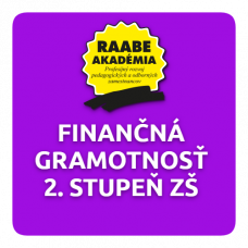 KURIKULUM a DIGITALIZÁCIA – FINANČNÁ GRAMOTNOSŤ 2. STUPEŇ ZŠ KURIKULUM a DIGITALIZÁCIA – FINANČNÁ GRAMOTNOSŤ 2. STUPEŇ ZŠ