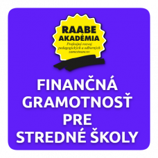 KURIKULUM a DIGITALIZÁCIA – FINANČNÁ GRAMOTNOSŤ PRE STREDNÉ ŠKOLY KURIKULUM a DIGITALIZÁCIA – FINANČNÁ GRAMOTNOSŤ PRE STREDNÉ ŠKOLY