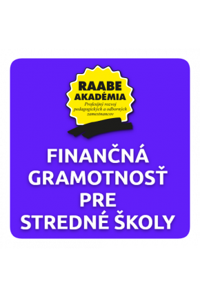 KURIKULUM a DIGITALIZÁCIA – FINANČNÁ GRAMOTNOSŤ PRE STREDNÉ ŠKOLY