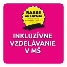 INKLÚZIA a DIGITALIZÁCIA – INKLUZÍVNE VZDELÁVANIE V MŠ INKLÚZIA a DIGITALIZÁCIA – INKLUZÍVNE VZDELÁVANIE V MŠ