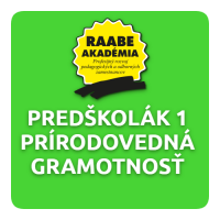 KURIKULUM a DIGITALIZÁCIA – PREDŠKOLÁK 1 – PRÍRODOVEDNÁ GRAMOTNOSŤ KURIKULUM a DIGITALIZÁCIA – PREDŠKOLÁK 1 – PRÍRODOVEDNÁ GRAMOTNOSŤ