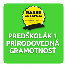 KURIKULUM a DIGITALIZÁCIA – PREDŠKOLÁK 1 – PRÍRODOVEDNÁ GRAMOTNOSŤ KURIKULUM a DIGITALIZÁCIA – PREDŠKOLÁK 1 – PRÍRODOVEDNÁ GRAMOTNOSŤ