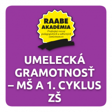KURIKULUM a DIGITALIZÁCIA – UMELECKÁ GRAMOTNOSŤ – MŠ A 1. CYKLUS ZŠ KURIKULUM a DIGITALIZÁCIA – UMELECKÁ GRAMOTNOSŤ – MŠ A 1. CYKLUS ZŠ
