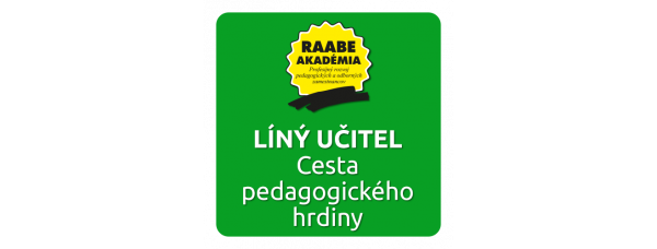 CESTA PEDAGOGICKÉHO HRDINY – LÍNÝ UČITEL