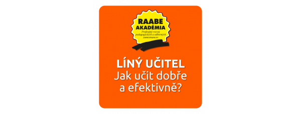 JAK UČIT DOBŘE A EFEKTIVNĚ – LÍNÝ UČITEL