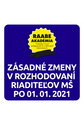 ZÁSADNÉ ZMENY V ROZHODOVANÍ RIADITEĽOV MŠ PO 1. 1. 2021