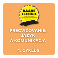 PRECVIČOVANIE: JAZYK A KOMUNIKÁCIA – 1. CYKLUS