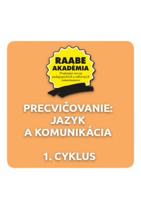 PRECVIČOVANIE: JAZYK A KOMUNIKÁCIA – 1. CYKLUS