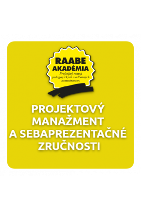 PROJEKTOVÝ MANAŽMENT A SEBAPREZENTAČNÉ ZRUČNOSTI