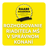 ROZHODOVANIE RIADITEĽA MŠ V SPRÁVNOM KONANÍ