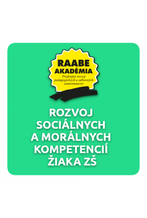 ROZVOJ SOCIÁLNYCH A MORÁLNYCH KOMPETENCIÍ ŽIAKA ZŠ